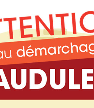 Attention démarchages frauduleux